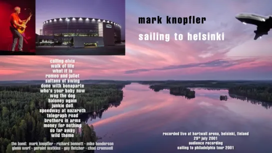 Mark Knopfler - 2001 - LIVE in Helsinki [AUDIO ONLY]