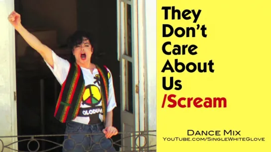 THEY DONT CARE ABOUT US _ SCREAM UNRELEASED Michael Jackson - Dance Mix