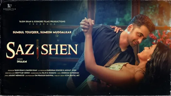 Sazishen - Official Video || Sumbul Touqeer || Sumedh Mudgalkar || Inaam