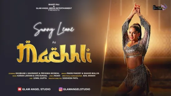 Machhli | Sunny Leone | Pawni P | Shahid M | Official Music Video | Karan Lakhan | Kunaal | Adil S