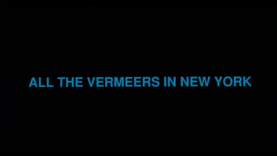 Все работы Вермеера в Нью-Йорке / All the Vermeers in New York (1990) dir. Jon Jost [1080p] (ENG SUB)