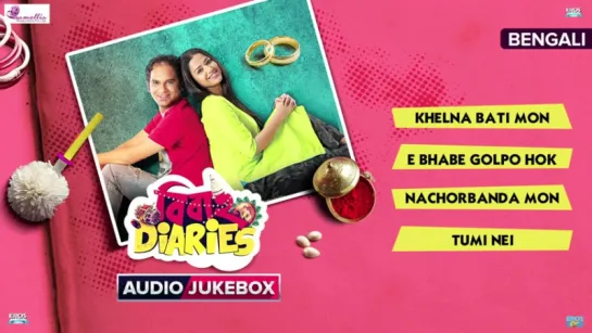 "Bibaho Diaries" Bengali Movie 2017  Audio Jukebox  Savvy  Ritwick Chakraborty, Sohini Sarkar