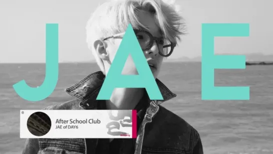 After School Club(Ep.214) JAE of DAY6(데이식스 제이) _ Preview