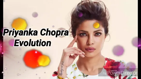 Priyanka Chopra - Movie Evolution (2001-2019)