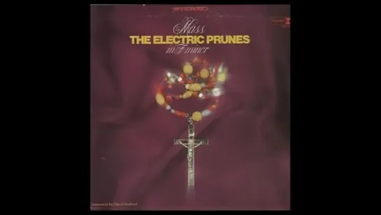 Electric Prunes  “Gloria“ - Mass in F Minor@1968