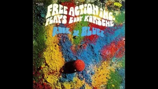 Free Action Inc. - Plays Eddy Korsche Rock  Blues (1970)