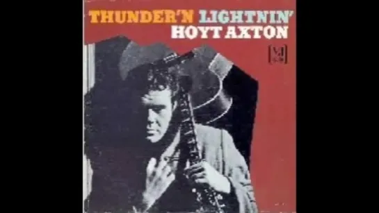 Hoyt Axton - Thundern Lightnin@1963