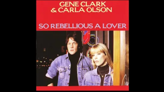 Gene Clark  Carla Olson - Gypsy Rider@1987