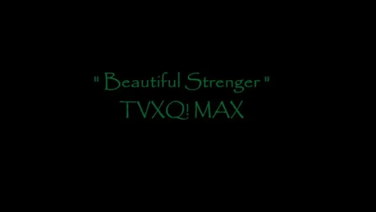 [윤호FANMADE] CHANGMIN Beautiful Stranger TVXQ チャンミン MAX