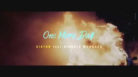 SISTAR & Giorgio Moroder - One More Day (Dj HighWay Remix)