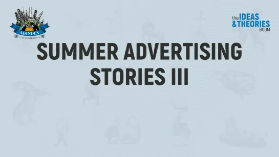 Summer Advertising Stories III