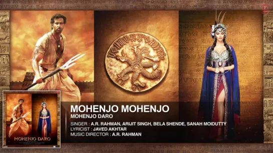 MOHENJO MOHENJO Full Song _ Mohenjo Daro _ Hrithik Roshan, Pooja Hegde _ A R Rahman