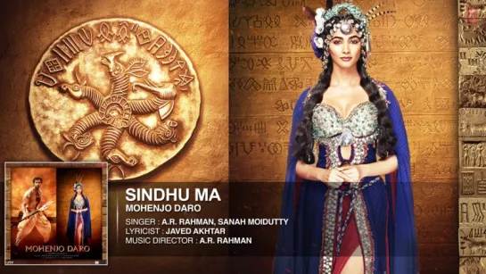 SINDHU MA Full Song _ Mohenjo Daro _ Hrithik Roshan, Pooja Hegde _ A R Rahman