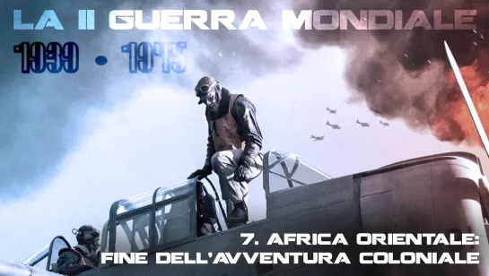 7. Africa orientale, fine dell'avventura coloniale