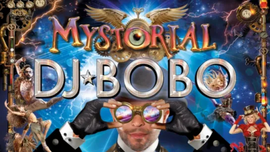 DJ Bobo - Mystorial [Das Konzert] (2017)