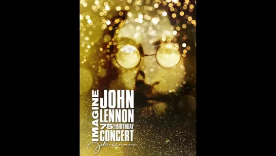 Imagine John Lennon 75th Birthday Concert (2015) Джон ленон Имэджн