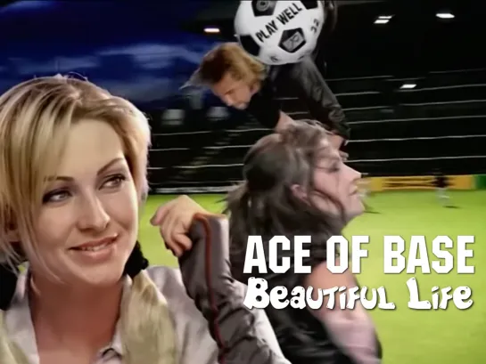 Ace of Base — Beautiful Life (1995)