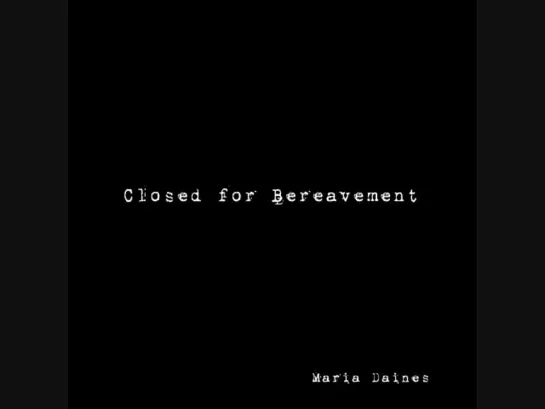 Maria Daines - Closed for Bereavement