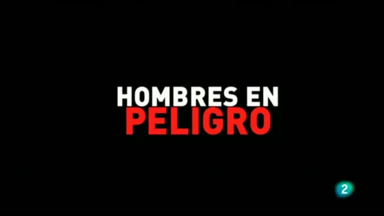 LNT - Hombres en peligro (Silvie Gilman, Thierry de Lestrade.2007)