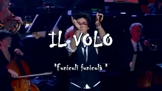 Il Volo - Funiculì funiculà