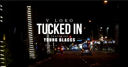 V LOKO FEAT. YOUNG BLACCS - TUCKED IN