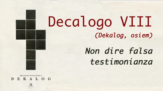 Decalogo VIII - Non dire falsa testimonianza