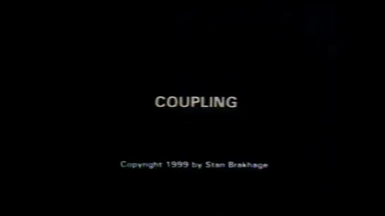 Coupling (1999) dir. Stan Brakhage