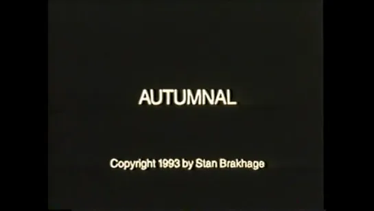 Autumnal (1993) dir. Stan Brakhage