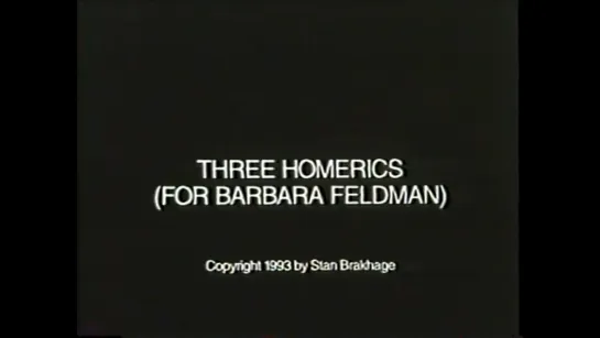 Three Homerics (1994) dir. Stan Brakhage