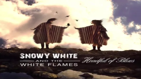 Snowy White And The White Flames - Headful Of Blues (Album Headful Of Blues, 2017)