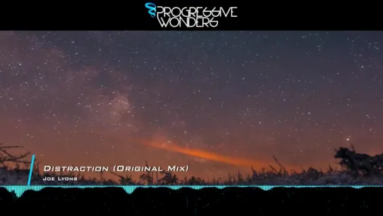 Joe Lyons - Distraction (Original Mix) [Music Video] [FREE]