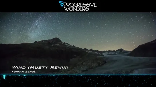 Furkan Senol - Wind (Musty Remix) [Music Video]