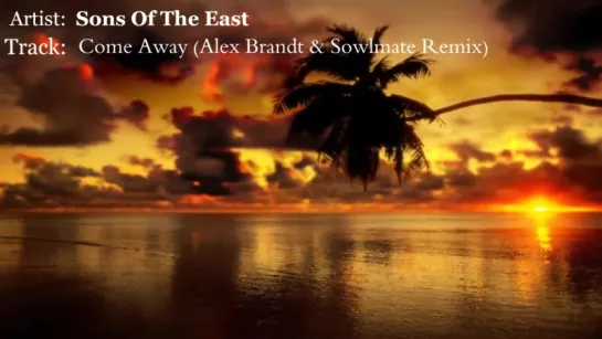 Sons Of The East - Come Away (Alex Brandt  Sowlmate Remix)