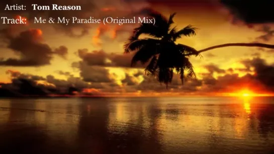 Tom Reason - Me  My Paradise (Original Mix)