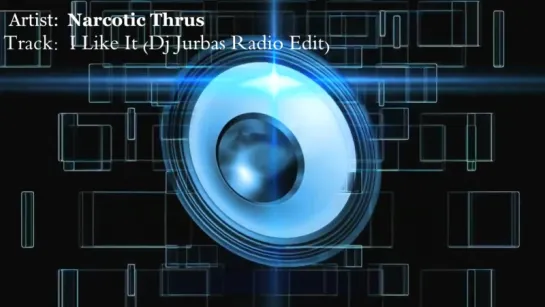 Narcotic Thrust - I Like It (Dj Jurbas Radio Edit)