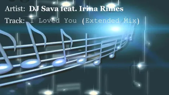 DJ Sava feat. Irina Rimes - I Loved You (Extended Mix)