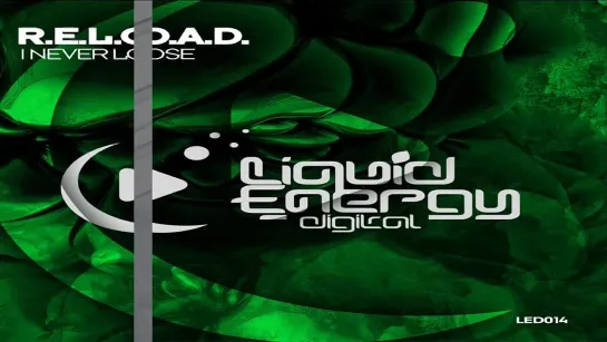 R.E.L.O.A.D. - I Never Lose (Original Mix) [Liquid Energy Digital]✸Promo✸Video Edit ♔