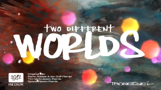 TrancEye - Two Different Worlds (Space Raven Remix) [REDUX]✸Promo✸Video Edit ♔