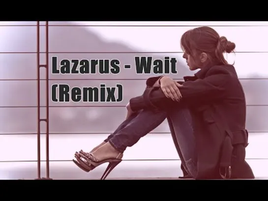 Lazarus   Wait  Remix  New Italodisco