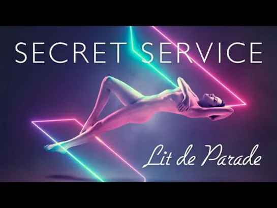 Secret Service  Lit de Parade NEW SONG 2021