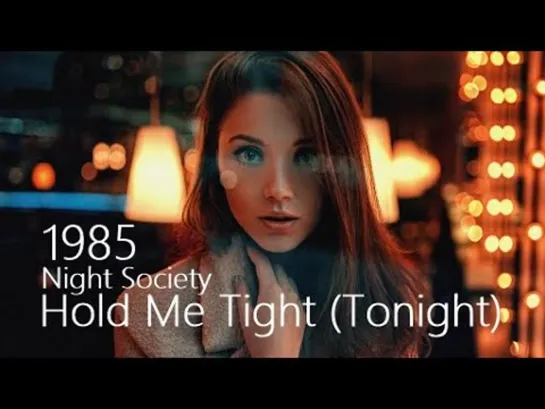 Night Society  Hold Me Tight Tonight 7 Version 1985