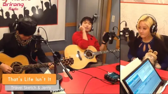 [RADIO] 19.02.2015 Tahiti Jerry & Travel Sketch - That's Life Isn't It @ K-Poppin Arirang Radio