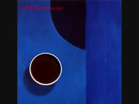 Chris Rea - Miles is a Cigarette