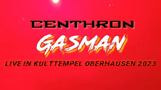 Centhron - Gasman (Live in Kulttempel Oberhausen 2023) (Live Music Video)