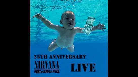 Nirvana Nevermind  Happy 25th Anniversary of Nevermind!  (Live)  (2016)