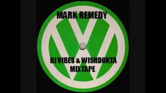 Mark Remedy - DJ Vibes  Wishdokta Mixtape