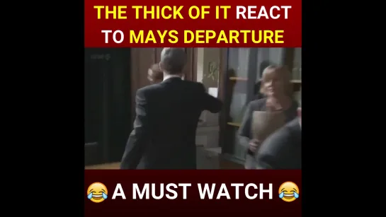 The Thick Of It React to Mays departure