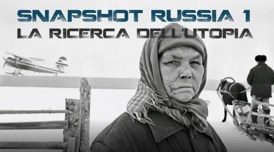 Snapshot Russia 1 - La ricerca dell'utopia