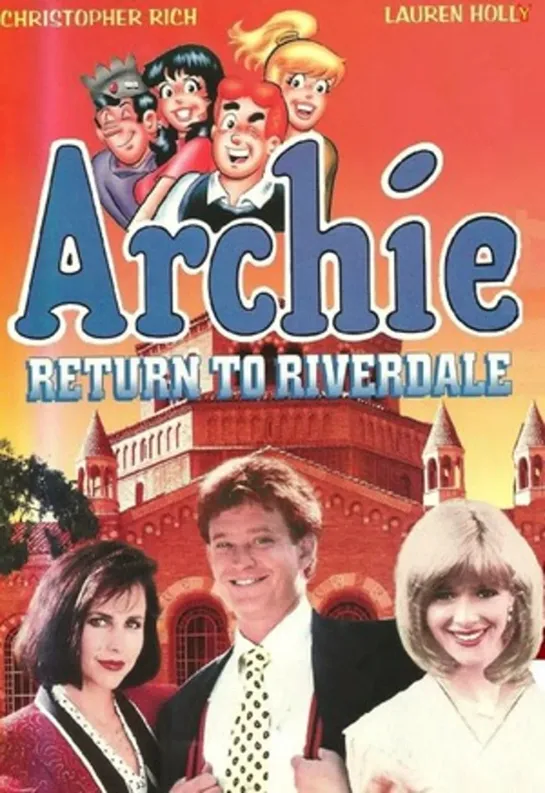 Арчи возвращается в Ривердейл / Возвращение в Ривердэйл / Archie: To Riverdale and Back Again (1990) комедия дети в кино