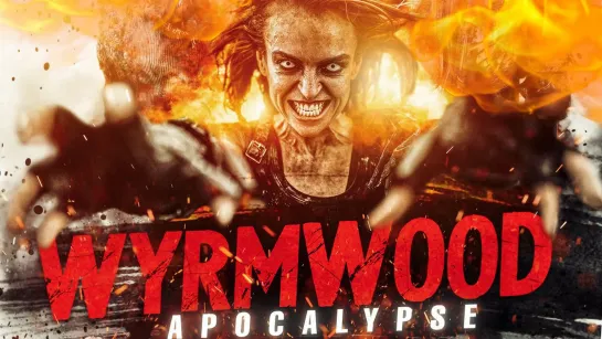 Полынь: Апокалипсис / Wyrmwood: Apocalypse (2021)